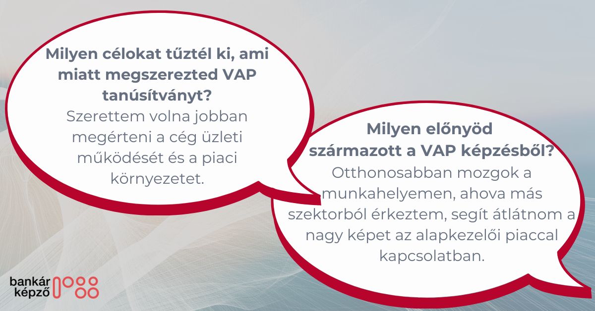 Egyetem után technológiai, majd pénzügyi szektor. Mindezek hogyan kapcsolódnak a VAP képzéshez?